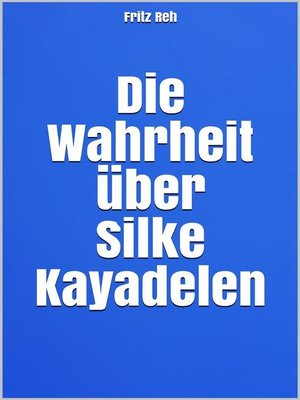 cover image of Die Wahrheit über Silke Kayadelen